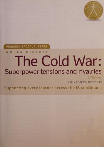 Pearson Baccalaureate : History the Cold War: Superpower Tensions and Rivalries 2e Bundle