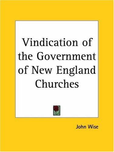 Vindication of the Government of New England Churches