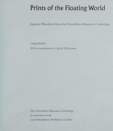 Prints of the Floating World: Japanese Woodcuts from the Fitzwilliam Museum, Cambridge