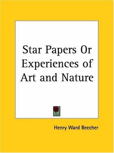 Star Papers or Experiences of Art and Nature