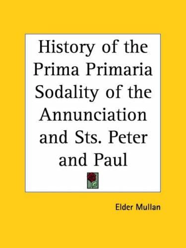 History of the Prima Primaria Sodality of the Annunciation and Sts. Peter and Paul