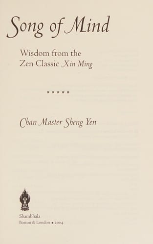 Song of mind: wisdom from the Zen classic Xin ming