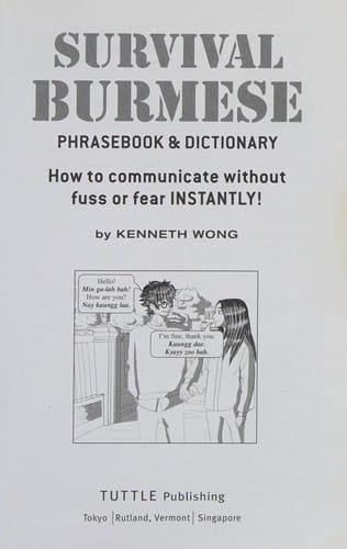 Survival Burmese Phrasebook and Dictionary: How to Communicate Without Fuss or Fear INSTANTLY!