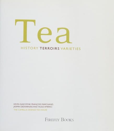 Tea: history, terroirs, varieties