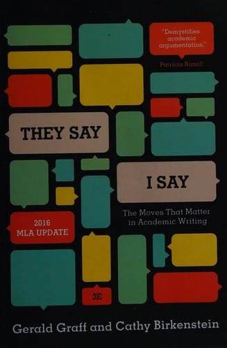 They Say / I Say: the moves that matter in academic writing