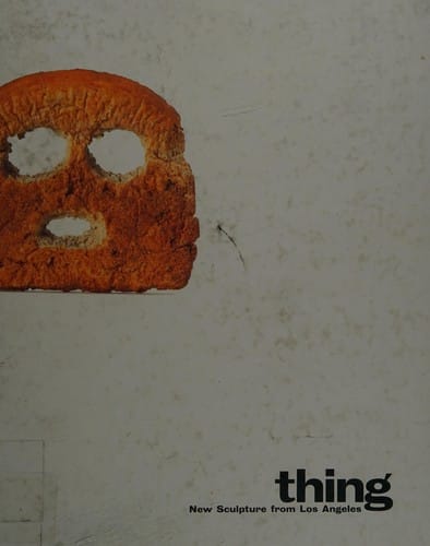 Thing: new sculpture from Los Angeles