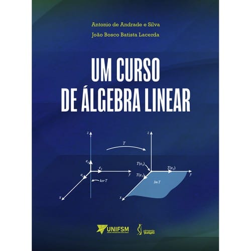 Um Curso de Álgebra Linear