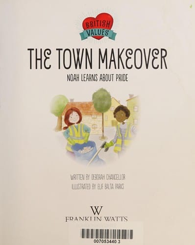 British Values : the Town Makeover: Noah Learns about Community Pride
