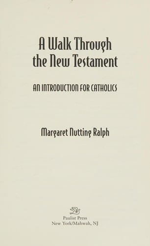 A walk through the New Testament: an introduction for Catholics