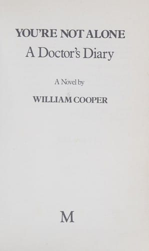 You're not alone: a doctor's diary , a novel