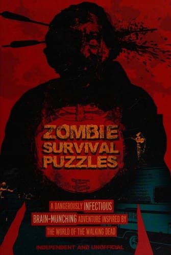 Zombie Survival Puzzles: An Infectious Puzzle Adventure Inspired by the World of the Walking Dead