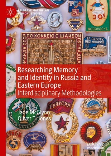 Researching Memory and Identity in Russia and Eastern Europe: Interdisciplinary Methodologies