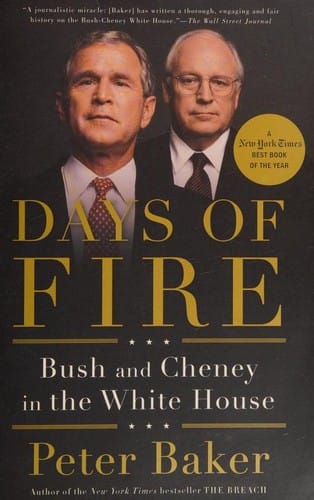 Days of Fire: Bush and Cheney in the White House