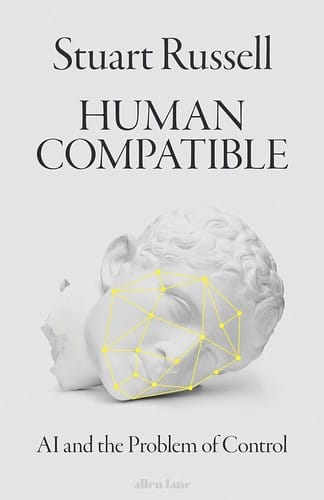 Human Compatible: AI and the Problem of Control