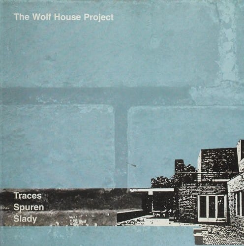The Wolf House project: traces = Spuren = ślady