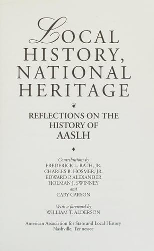 Local History, National Heritage: Reflections on the History of Aaslh