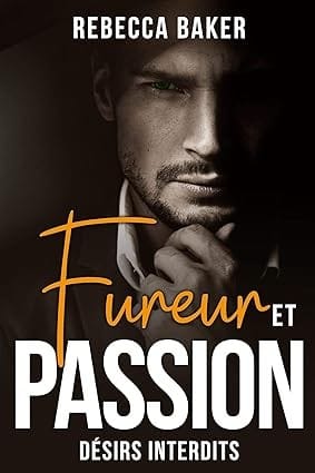 Fureur et passion: Désirs interdits