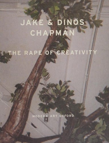 Jake & Dinos Chapman: the rape of creativity