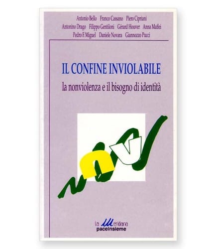 Il confine inviolabile: la nonviolenza e il bisogno di identità