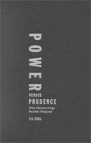 Power Versus Prudence: Why Nations Forgo Nuclear Weapons