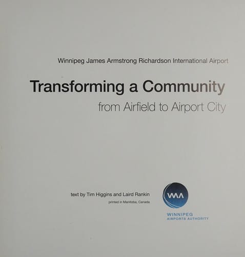 Transforming a community from airfield to airport city: Winnipeg James Armstrong Richardson International Airport