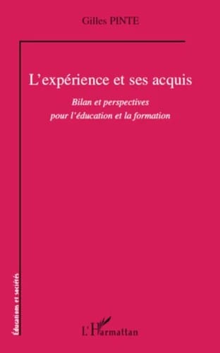 L'EXPÉRIENCE ET SES ACQUIS - Bilan et perspectives pour l'éducation et la formation