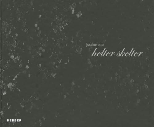 Justine Otto: Helter Skelter