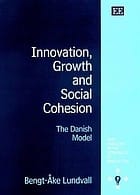 Innovation, growth and social cohesion: the Danish model