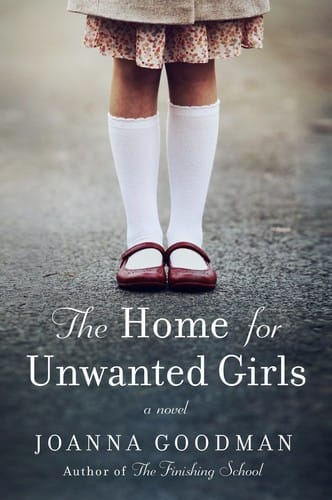 The Home for Unwanted Girls: The Heart-Wrenching, Gripping Story of a Mother-daughter Bond That Could Not Be Broken - Inspired by True Events