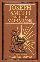 Joseph Smith and the Mormons: A Graphic Novel