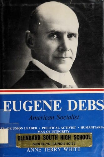 Eugene Debs: American Socialist.