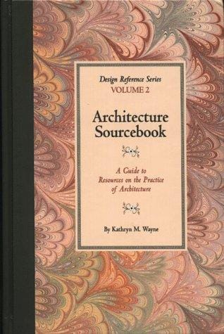 Architecture Sourcebook: A Guide to Resources on the Practice of Architecture (Design Reference Series)