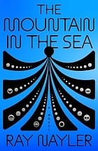 Mountain in the Sea: A Novel