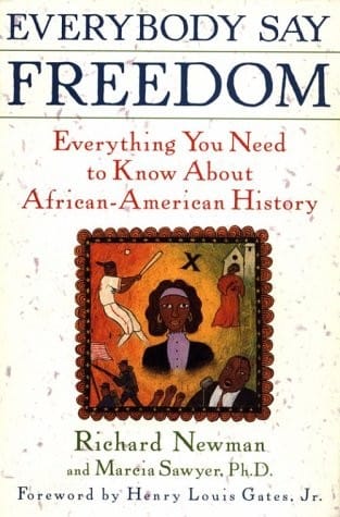 Everybody say freedom: everything you need to know about African-American history