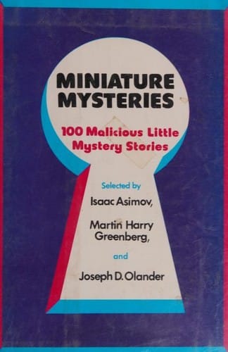 Miniature mysteries: 100 malicious little mystery stories