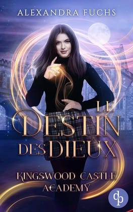 Kingswood Castle Academy - Tome 1 : Le Destin des dieux