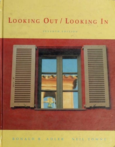 Looking Out Looking in: Interpersonal Communication