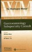 The The Washington Manual® Gastroenterology Subspecialty Consult: Powered by Skyscape, Inc. (Washington Manual Subspecialty Consult Series)
