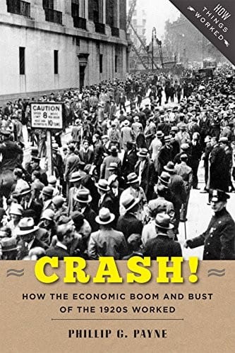 Crash!: how the economic boom & bust of the 1920s worked