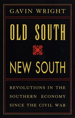 Old South, New South: Revolutions in the Southern Economy Since the Civil War