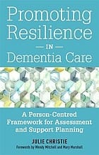 Promoting Resilience in Dementia Care: A Person-Centred Framework for Assessment and Support Planning