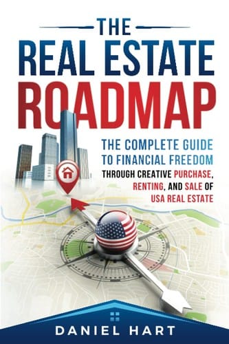 The Real Estate Roadmap: The Complete Guide to Financial Freedom Through the Purchase, Leasing, and Sale of USA Real Estate