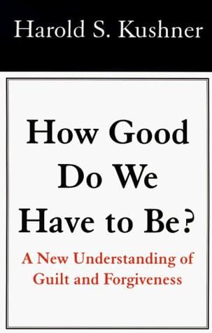 How Good Do We Have to Be?: A New Understanding of Guilt and Forgiveness (Large Print Edition)
