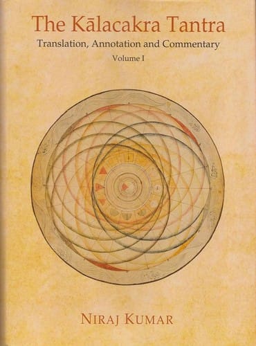 The Kalacakra Tantra Vol.1 Translation, Annotation and Commentary