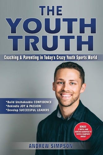 Youth Truth: Coaching and Parenting in Today's Crazy Youth Sports World