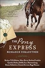 Pony Express Romance Collection: Historic Express Mail Route Delivers Nine Inspiring Romances