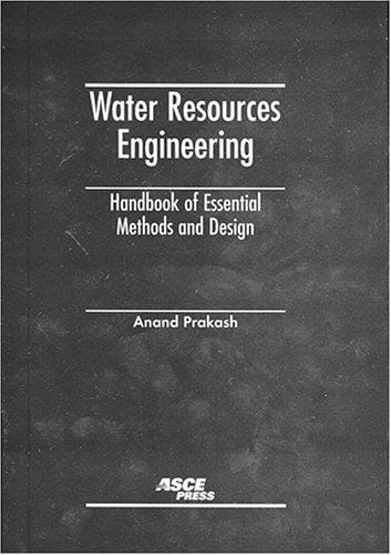 Water Resources Engineering: Handbook of Essential Methods and Design