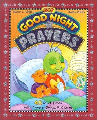 My good night prayers: 45 quiet times with prayers, songs & rhymes