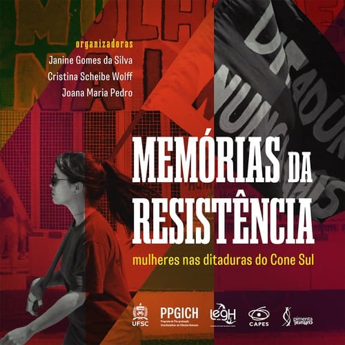 Memórias da resistência: mulheres nas ditaduras do Cone Sul