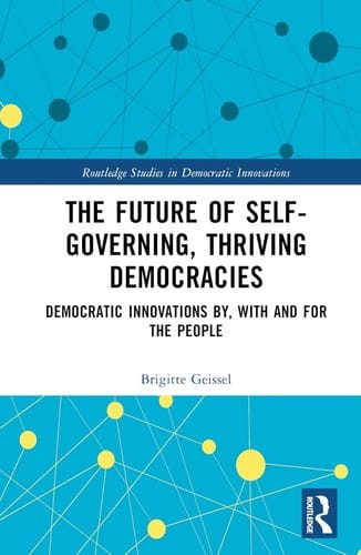 Future of Self-Governing, Thriving Democracies: Democratic Innovations by, with and for the People